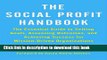 Read Books The Social Profit Handbook: The Essential Guide to Setting Goals, Assessing Outcomes,