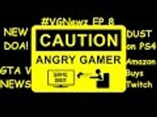 NEW DOA!!, Dust on PS4, GTAV, Amazon BUYS Twitch #VGNewz Ep.8