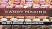 Read The Sweet Book of Candy Making: From the Simple to the Spectacular-How to Make Caramels,