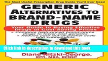 Read Generic Alternatives to Prescription Drugs: Your Guide to Buying Effective Drugs at