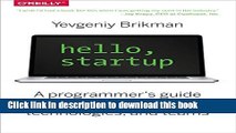 Read Books Hello, Startup: A Programmer s Guide to Building Products, Technologies, and Teams