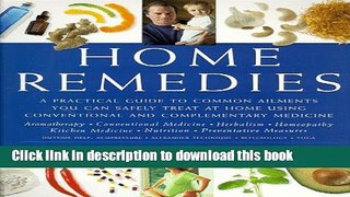 Read Home Remedies: A Practical Guide to Common Ailments You Can Safely Treat at Home Using