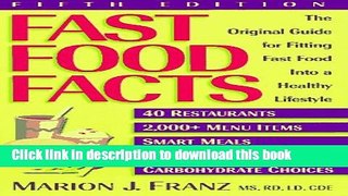Read Fast Food Facts: The Original Guide for Fitting Fast Food into a Healthy Lifestyle Fifth