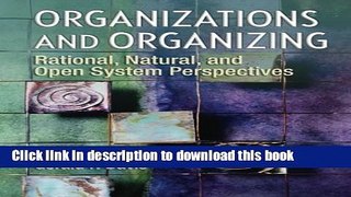 Download Books Organizations and Organizing: Rational, Natural and Open Systems Perspectives PDF