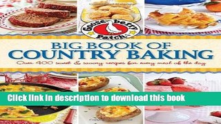 Read Gooseberry Patch Big Book of Country Baking: Over 400 sweet   savory recipes for every meal