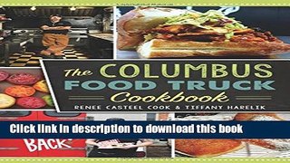 Download Columbus Food Truck Cookbook, The (American Palate)  PDF Online