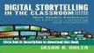 Read Books Digital Storytelling in the Classroom: New Media Pathways to Literacy, Learning, and