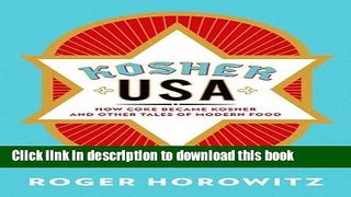 Read Kosher USA: How Coke Became Kosher and Other Tales of Modern Food (Arts and Traditions of the