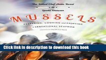 Read Mussels: Preparing, Cooking and Enjoying a Sensational Seafood Ebook Free