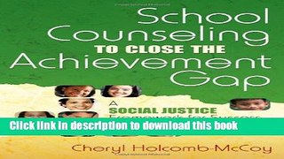 Read Books School Counseling to Close the Achievement Gap: A Social Justice Framework for Success