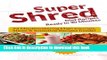 Read Super Shred Diet Recipes Ready In 30 Minutes: 74 Mouthwatering Main Courses, Stews   Smoothie