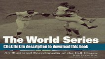 Download Book The World Series: An Illustrated Encyclopedia of the Fall Classic PDF Online