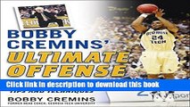 Read Book Bobby Cremins  Ultimate Offense: Winning Basketball Strategies and Plays from an NCAA