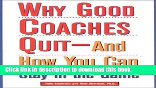Read Book Why Good Coaches Quit--And How You Can Stay in the Game ebook textbooks