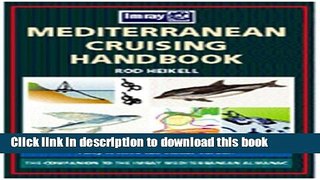 Download Book Mediterranean Cruising Handbook: The Companion to the Imray Mediterranean Almanac