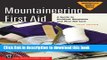 Read Mountaineering First Aid: A Guide to Accident Response and First Aid Care (Mountaineers