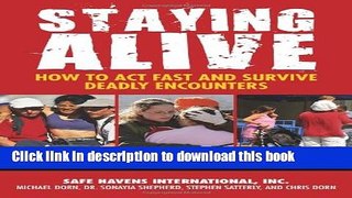 Download Staying Alive: How to Act Fast and Survive Deadly Encounters PDF Online
