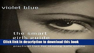Download The Smart Girl s Guide to Privacy: Practical Tips for Staying Safe Online Ebook Online