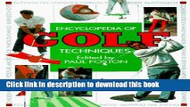 Read Book The Encyclopedia of Golf Techniques: The Complete Step-By-Step Guide to Mastering the