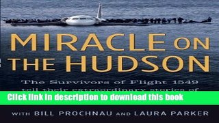 Read Miracle on the Hudson: The Survivors of Flight 1549 Tell Their Extraordinary Stories of