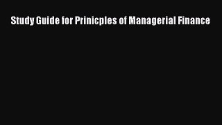 Popular book Study Guide for Prinicples of Managerial Finance