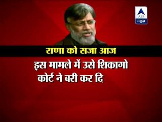 Tahawwur Rana to get sentence in Chicago court