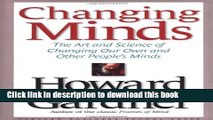Download Changing Minds: The Art and Science of Changing Our Own and Other Peoples Minds  PDF Online
