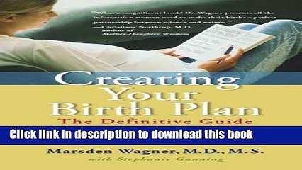 Read Creating Your Birth Plan: The Definitive Guide to a Safe and Empowering Birth  Ebook Free