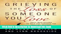 Read Grieving the Loss of Someone You Love: Daily Meditations to Help You Through the Grieving
