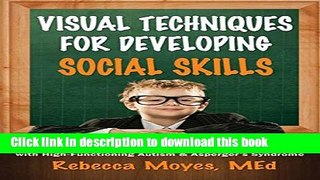 PDF Visual Techniques for Developing Social Skills: Activities and Lesson Plans for Teaching