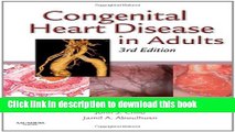 Download Congenital Heart Disease in Adults, 3e (Congenital Heart Disease in Adults