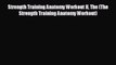 different  Strength Training Anatomy Workout II The (The Strength Training Anatomy Workout)