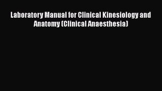 behold Laboratory Manual for Clinical Kinesiology and Anatomy (Clinical Anaesthesia)
