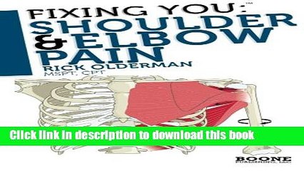 Read Book Fixing You: Shoulder   Elbow Pain: Self-treatment for rotator cuff strain, shoulder