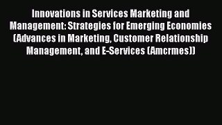 READ book  Innovations in Services Marketing and Management: Strategies for Emerging Economies