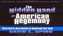 Read Books The Hidden Hand of American Hegemony: Petrodollar Recycling and International Markets