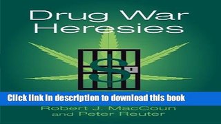 Download Books Drug War Heresies: Learning from Other Vices, Times, and Places (RAND Studies in