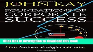 Download Books Foundations of Corporate Success: How Business Strategies Add Value PDF Online