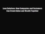 DOWNLOAD FREE E-books  Lean Solutions: How Companies and Customers Can Create Value and Wealth