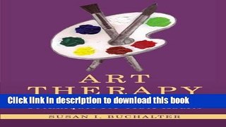 Read Book Art Therapy and Creative Coping Techniques for Older Adults (Arts Therapies) ebook