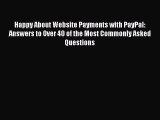 READ book  Happy About Website Payments with PayPal: Answers to Over 40 of the Most Commonly