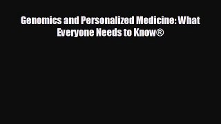 behold Genomics and Personalized Medicine: What Everyone Needs to Know®