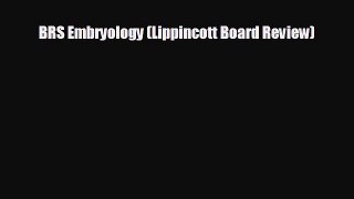 complete BRS Embryology (Lippincott Board Review)