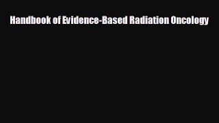 different  Handbook of Evidence-Based Radiation Oncology