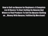 DOWNLOAD FREE E-books  How to Sell on Amazon for Beginners: A Complete List Of Basics To Start