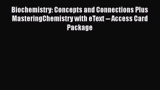 different  Biochemistry: Concepts and Connections Plus MasteringChemistry with eText -- Access