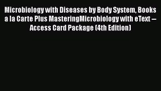 behold Microbiology with Diseases by Body System Books a la Carte Plus MasteringMicrobiology