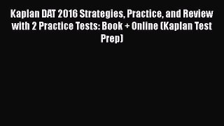 behold Kaplan DAT 2016 Strategies Practice and Review with 2 Practice Tests: Book + Online