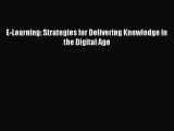 READ book  E-Learning: Strategies for Delivering Knowledge in the Digital Age  Full Ebook