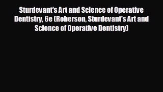 behold Sturdevant's Art and Science of Operative Dentistry 6e (Roberson Sturdevant's Art and